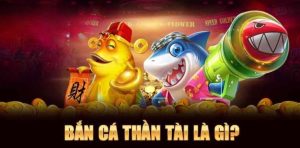 bắn cá Thần Tài